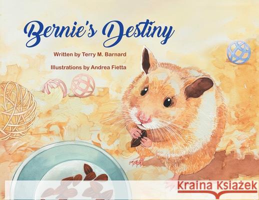 Bernie's Destiny Terry M. Barnard Andrea Fietta 9781662923289 Gatekeeper Press