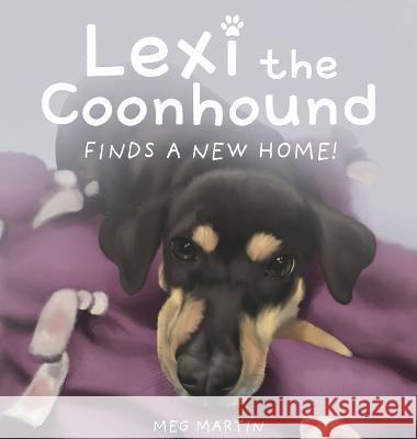 Lexi the Coonhound Finds a New Home! Meg Martin   9781662923548 Gatekeeper Press
