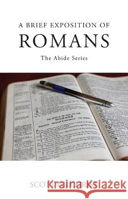 A Brief Exposition of Romans Scott Gilchrist, Mark Loomis 9781662923616