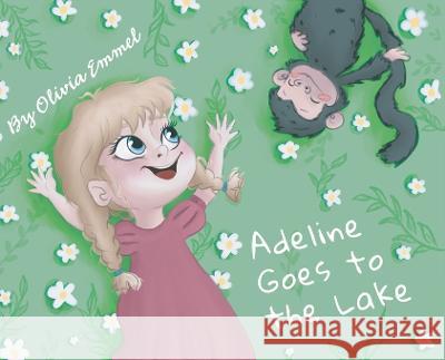 Adeline Goes to the Lake Olivia Emmel   9781662926549 Gatekeeper Press