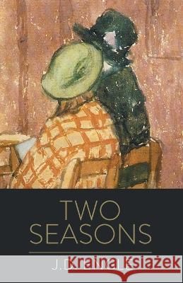 Two Seasons J D Engle, Lee Zimmerman 9781662926631 Gatekeeper Press