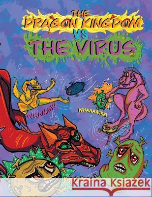 The Dragon Kingdom VS The Virus Kendi Kane 9781662927409 Future Adults Publishing