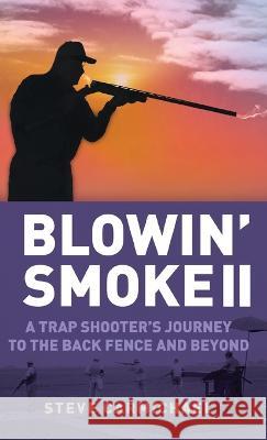 Blowin\' Smoke II Steve Carmichael 9781662928581 Gatekeeper Press