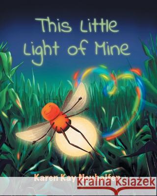 This Little Light Of Mine Karen Kay Neuhalfen   9781662928864 Gatekeeper Press