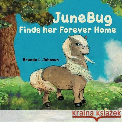 JuneBug Finds Her Forever Home Brenda L. Johnson 9781662929205 Gatekeeper Press