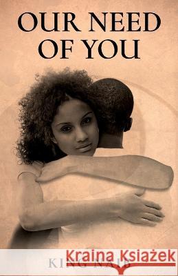 Our Need of YOU King Naib 9781662929274 Gatekeeper Press