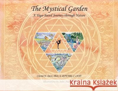 The Mystical Garden: A Yoga-Based Journey through Nature Citrini N Devi, Aditi Andreieva 9781662929946 Gatekeeper Press