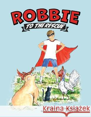 Robbie to the Rescue David R. Landis Linda J. Dale 9781662930089