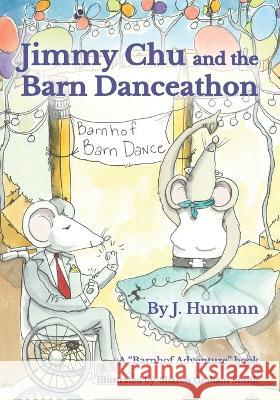 Jimmy Chu and the Barn Danceathon J. Humann Sharon G. Smith 9781662933110