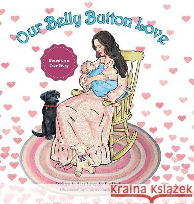 Our Belly Button Love Sara Lavende 9781662933370 Gatekeeper Press