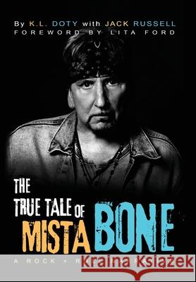 The True Tale of Mista Bone: A Rock & Roll Narrative K. L. Doty Jack Russell 9781662933776