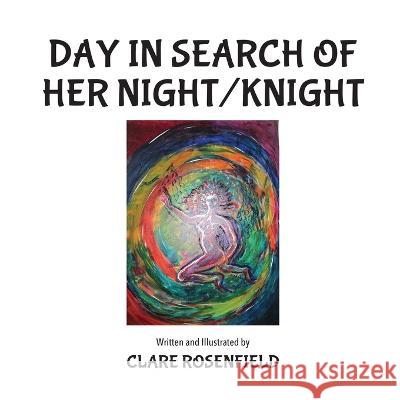 Day in Search of Her Night/Knight Clare Rosenfield 9781662935046 Gatekeeper Press