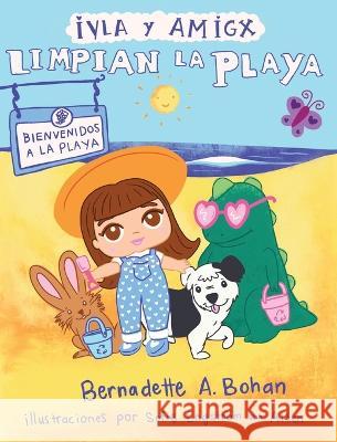 Iyla y Amigx Limpian la Playa Bernadette A. Bohan Sofie Engstr?m Vo 9781662935497