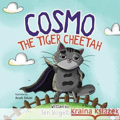 Cosmo the Tiger Cheetah Jennifer Vogeltanz Arash Jahani  9781662936487 Outside Edge Books