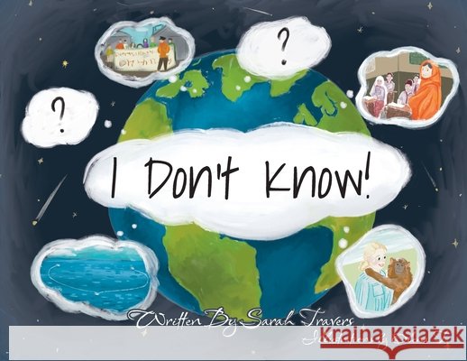 I Don't Know! Sarah Travers 9781662936746 Gatekeeper Press