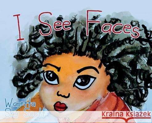 I See Faces Wanetta Sky Scott Diallo Sekou 9781662944871 Gatekeeper Press
