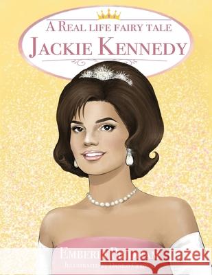 A Real Life Fairy Tale Jackie Kennedy Emberli Pridham 9781662947070