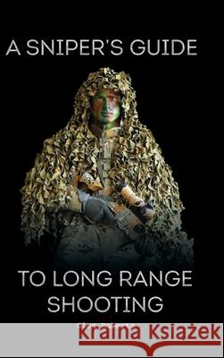 A Sniper's Guide to Long Range Shooting Glen Roberts 9781662947117