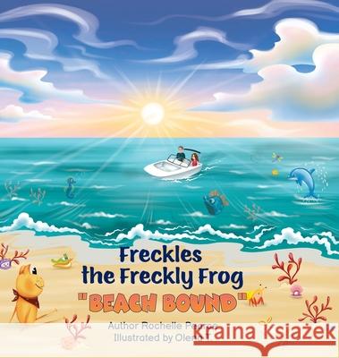 Freckles the Freckly Frog: Beach Bound Rochelle Pearce Olena T 9781662947674 Gatekeeper Press