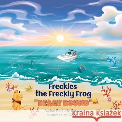 Freckles the Freckly Frog: Beach Bound Rochelle Pearce Olena T 9781662947681 Gatekeeper Press