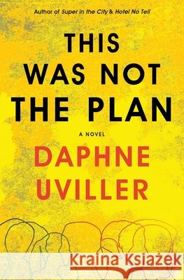 This Was Not the Plan Daphne Uviller 9781662948176 Brownstone Books