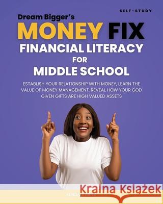 Dream Bigger's Money Fix: Financial Literacy Middle School Kendall Grier 9781662949739
