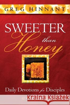 Sweeter Than Honey: Daily Devotions for Disciples, Volume Two Greg Hinnant 9781662949920 Gatekeeper Press