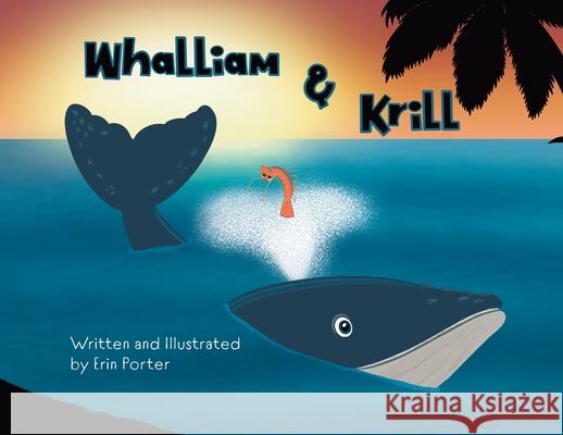 Whalliam & Krill: A Fintastic Adventure Erin Porter 9781662950551