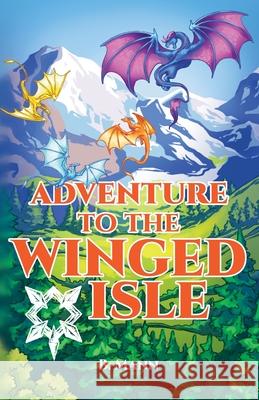 Adventure to the Winged Isle B. Mann 9781662951206 Gatekeeper Press