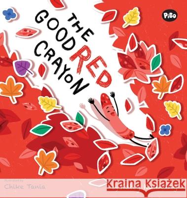 The Good Red Crayon Katty Kaunang Mayumi Haryoto Chike Tania 9781662951749 Pibo