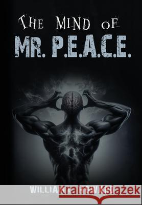 The Mind of Mr. P.E.A.C.E. William Howard 9781662952630