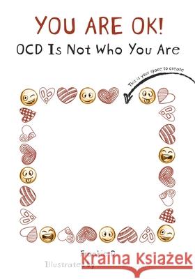 You are OK! OCD is NOT who you are! Frankie D 9781662952722