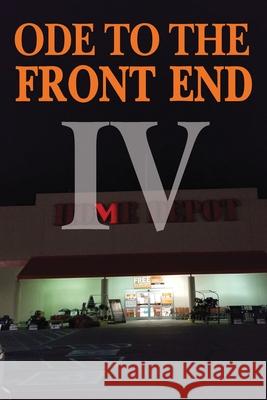 Ode to the Front End vol. IV: Home Depot Charles Ford 9781662952753 Gatekeeper Press