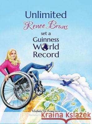 Unlimited: Renee Bruns Set a Guinness World Record Virginia d Svitlana Holovchenko 9781662956843 Earthy Smell Press