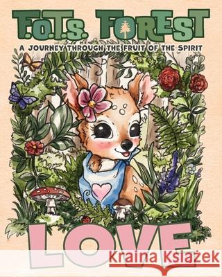 Love: A Journey Through The Fruit Of The Spirit P. R. Wells 9781662959042 Gatekeeper Press