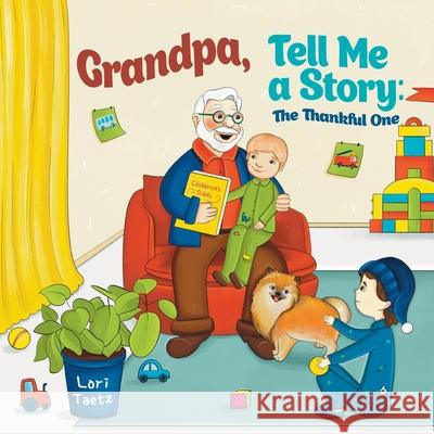 Grandpa Tell Me a Story: The Thankful One Lori Taetz 9781662959486 Gatekeeper Press
