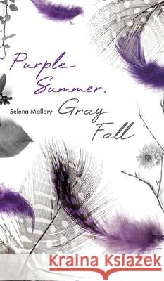 Purple Summer, Gray Fall Selena Mallory 9781662960437 Gatekeeper Press