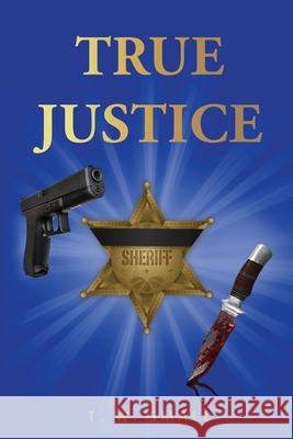 True Justice T. W. Small 9781662961458 Judge Small Books