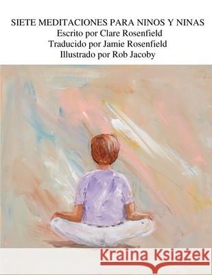 Siete Meditaciones Para Ninos Y Ninas Clare Rosenfield 9781662961519