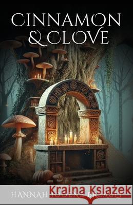 Cinnamon & Clove Hannah Jodene Breault 9781662961687
