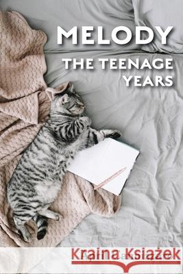 Melody The Teenage Years April Cannizzaro 9781662961915 Gatekeeper Press