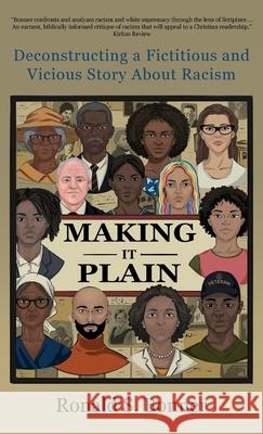Making It Plain: Deconstructing a Fictitious and Vicious Story About Racism Ronald S. Bonner 9781662962158 Gatekeeper Press