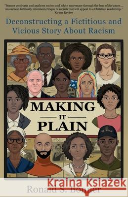Making It Plain: Deconstructing a Fictitious and Vicious Story About Racism Ronald S. Bonner 9781662962165 Gatekeeper Press