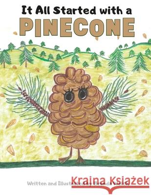 It All Started with a Pinecone Brenda Welch 9781662963391 Gatekeeper Press