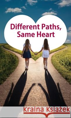 Different Paths, Same Heart Jessica Xie 9781662963742
