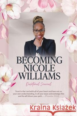 Becoming Nicole Williams-Devotional Journal Nicole Williams 9781662964268