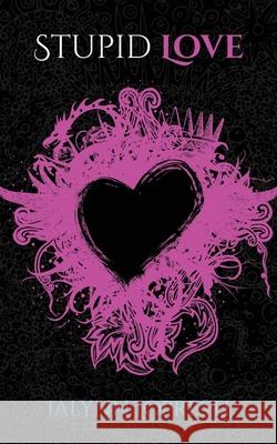 Stupid Love Jalynn Lopresti 9781662964725 Gatekeeper Press