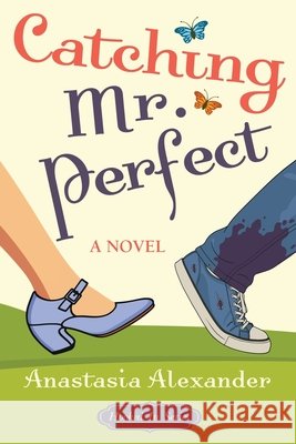 Catching Mr. Perfect Anastasia Alexander 9781662964985