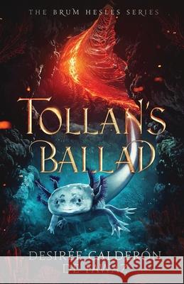 Tollan's Ballad (The Brum Hesles Series) Desiree Calderon de Fawaz 9781662966231 Gatekeeper Press