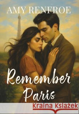 Remember Paris Amy Renfroe 9781662967504